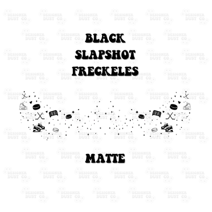 Black Slapshot Freckles